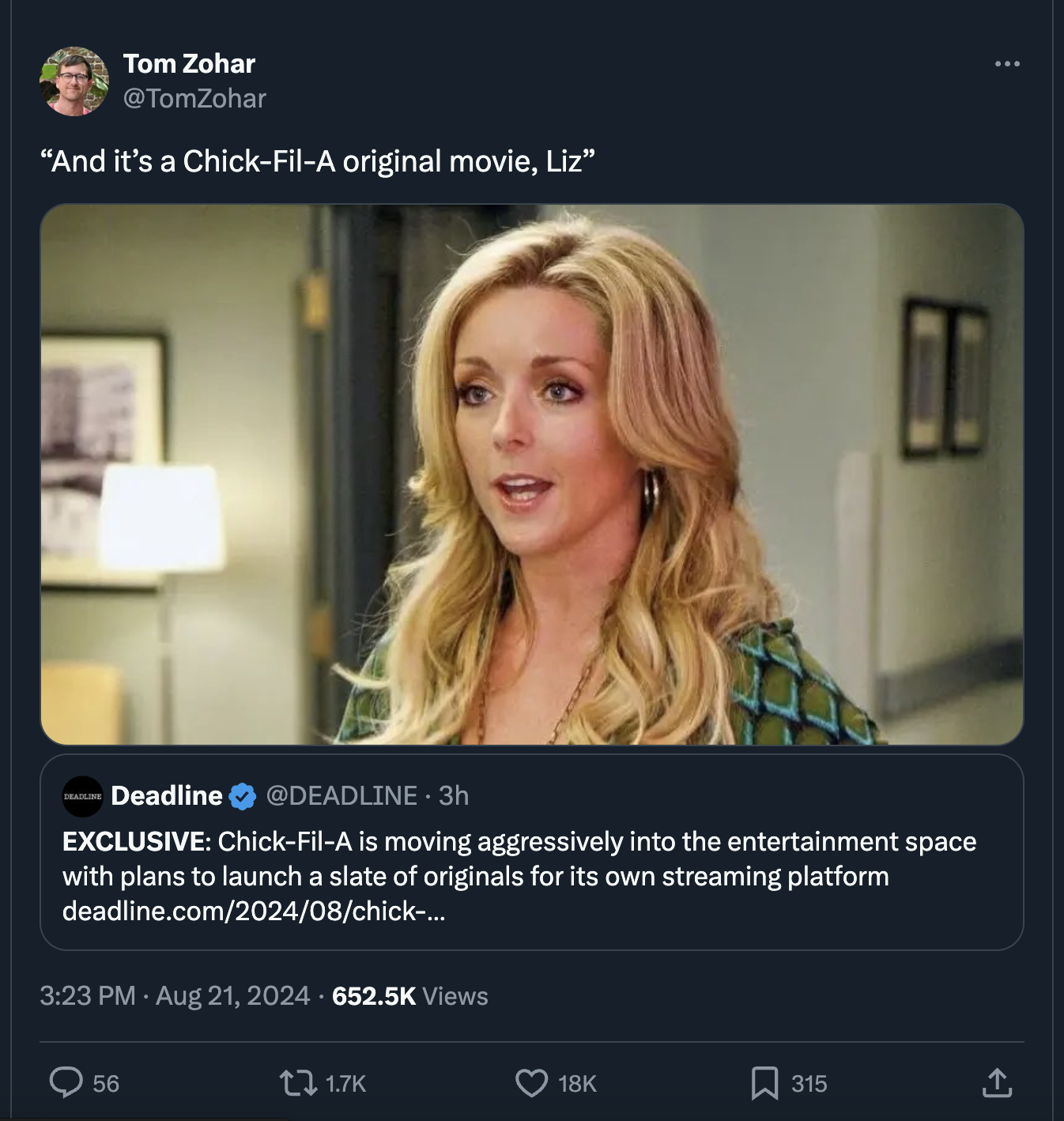 blond - Tom Zohar "And it's a ChickFilA original movie, Liz" Deadline 3h Exclusive ChickFilA is moving aggressively into the entertainment space with plans to launch a slate of originals for its own streaming platform deadline.com202408chick... Views 56 R